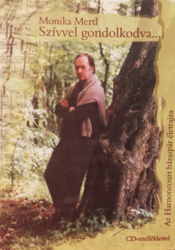 Szvvel gondolkodva (Az Harnoncourt hzaspr letrajza) Cd nlkl