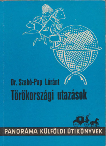 Dr. Szab-Pap Lrnt - Trkorszgi utazsok (Panorma klfldi tiknyvek)