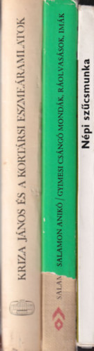 Salamon Anik, Kresz Mria Krza Ildik - 3 db nprajzi knyv: Npi szcsmunka + Gyimesi Csng mondk, rolvassok, imk + Kriza Jnos kortrsi eszmeramlatok