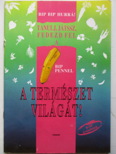 Jancs� J�lia - Bip-bip hurr� ! Tanulj, j�tssz, fedezd fel a  bip pennel a term�szet vil�g�t! ( 6-10 �ves gyermekeknek )