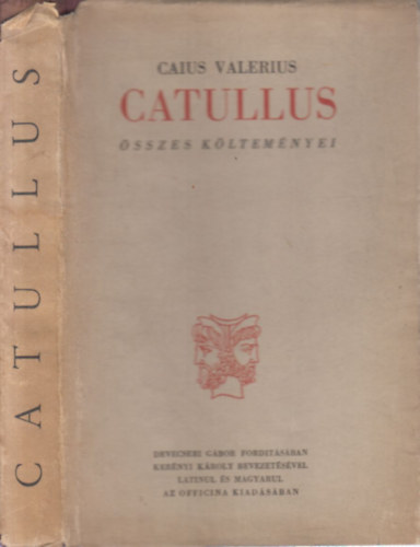 Devecseri Gábor (ford.) - Caius Valerius Catullus összes költeményei (magyar-latin) - Kétnyelvű klasszikusok