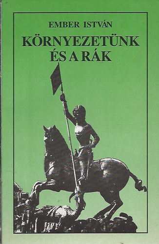 Ember István - Környezetünk és a rák