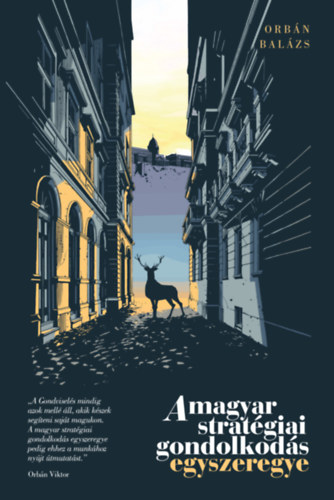 Orbán Balázs - A magyar stratégiai gondolkodás egyszeregye