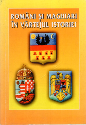 Alain Du Nay - Romni si Maghiari in vrtejul istoriei - Romnok s Magyarok a trtnelem rvnyben