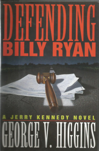 George V. Higgins - Defending Billy Ryan