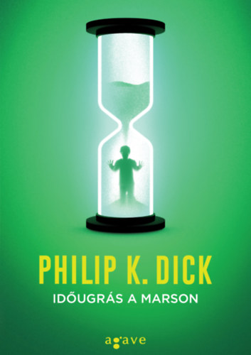 Philip K. Dick - Id�ugr�s a Marson