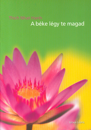 Thich Nath Hanh - A b�ke l�gy te magad