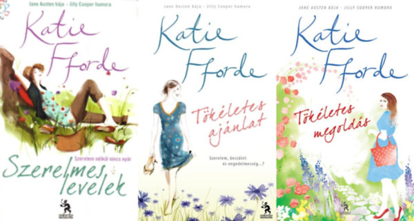 Katie Fforde - 3 db Katie Fforde romantikus regny: Szerelmes levelek - Szerelem nlkl nincs nyr + Tkletes ajnlat + Tkletes megolds