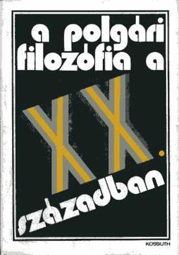 Kossuth Knyvkiad - A polgri filozfia a XX. szzadban