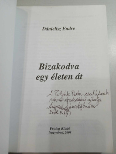 Dánielisz Endre - Bizakodva egy életen át - Dedikált