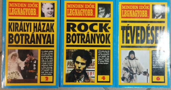 Cavanagh David, Shue Blackhall Nigel Cawthorne - 3db Minden id�k legnagyobb.: Kir�lyi h�zak botr�nyai,Rockbotr�nyok,T�ved�sek