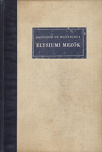 Salvador De Madariaga - Elysiumi mez�k