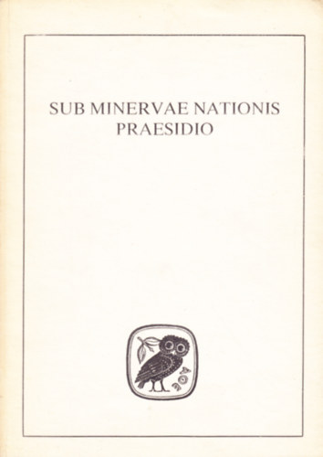 Sub Minervae Nationis Praesidio .Tanulmányok a nemzeti kultúra kérdésköréből Németh Lajos 60. születésnapjára