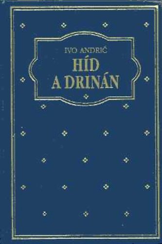 Ivo Andric - H�d a Drin�n
