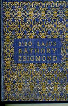 Bib Lajos - Bthory Zsigmond