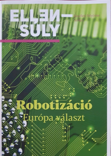 P�pay Gy�rgy  Lengyel Szilvia (szerk.) - Ellens�ly - Robotiz�ci�: Eur�pa v�laszt