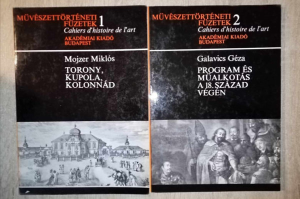 Galavics Géza Mojzer Miklós - Torony, Kupola, Kolonnád + Program és műalkotás a 18. század végén (Művészettörténeti Füzetek 1-2 / Cahiers d'histoire de l'art 1-2)