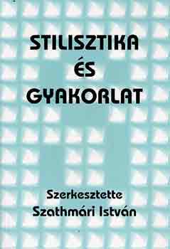 Szathmári István - Stilisztika és gyakorlat
