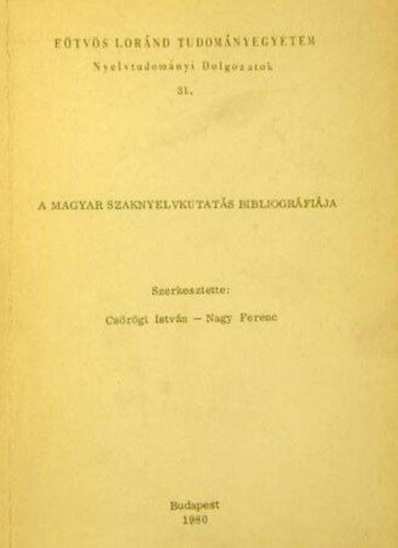 Nagy Ferenc  (szerk.) Cs�r�gi Istv�n (szerk.) - A magyar szaknyelvkutat�s bibliogr�fi�ja