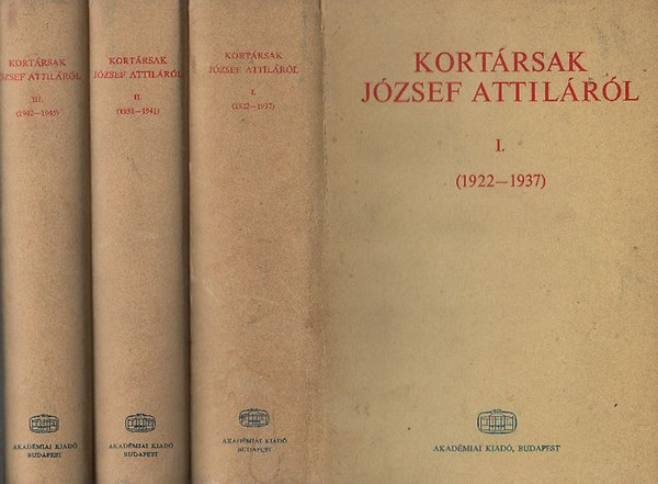 Bokor L�szl�  (szerk.) - Kort�rsak J�zsef Attil�r�l I-III.
