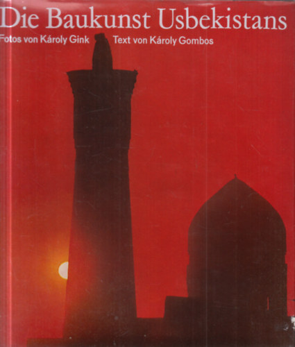K�roly Gink - K�roly Gombos - Die Baukunst Usbekistans