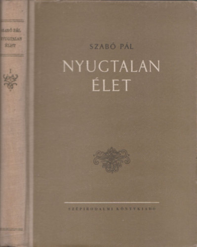 Szab� P�l - Nyugtalan �let - Gyermekkor