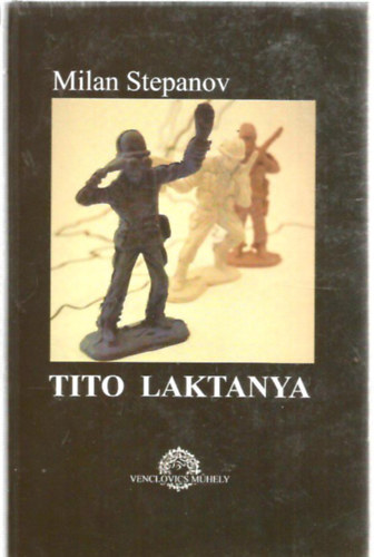 Milan Stepanov - Tito laktanya