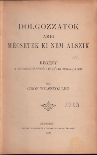 L. Tolsztoj - Dolgozzatok amig mcsetek ki nem laszik