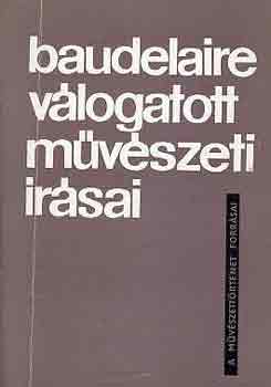 Baudleaire - Baudelaire v�logatott m�v�szeti �r�sai