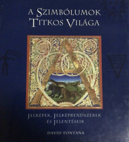 David Fontana - A szimbólumok titkos világa - Jelképek, jelképrendszerek és jelentéseik