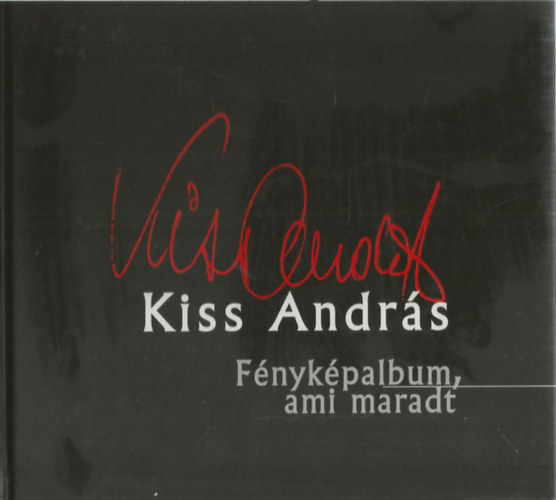 Kiss Andrs - Fnykpalbum, ami maradt