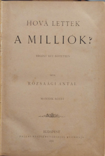 Rzsagi Antal - Hov lettek a millik? II. 1886.