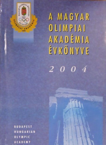 Krasovec Ferenc  (szerk.) - A Magyar Olimpiai Akadmia vknyve 2004