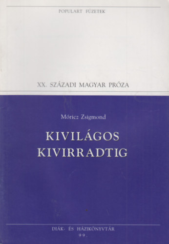 Móricz Zsigmond - Kivilágos kivirradtig (populart)