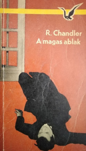 Imre Katalin  Raymond Chandler (szerk.), Gy. Szentkl�ray Olga (ford.) - A magas ablak (Albatrosz K�nyvek)