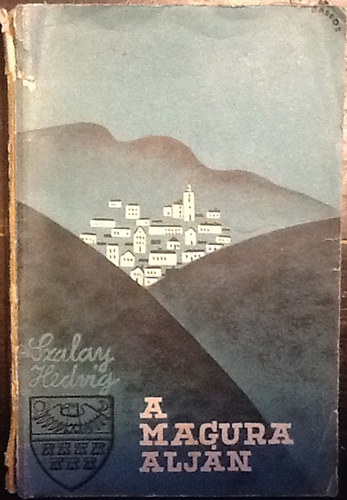 Szalay Hedvig - A Magura alj�n. Reg�nyes korrajz