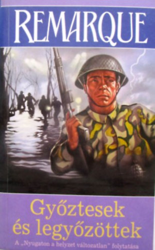 Erich Maria Remarque - Győztesek és legyőzöttek