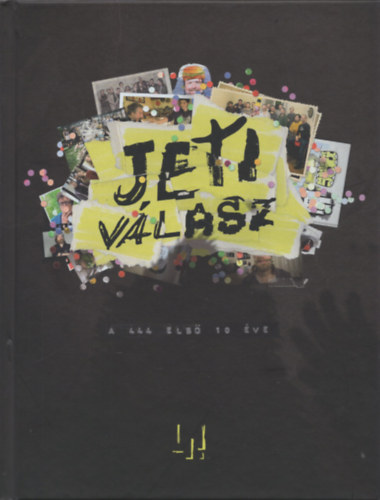 Szkely Jlia  (szerk.) - Jeti Vlasz. A 444 els 10 ve