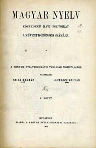 Szily Klmn; Gombocz Zoltn  (szerk.) - Magyar Nyelv V. vf. 1909