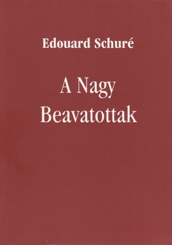 Edouard Schur - A Nagy Beavatottak