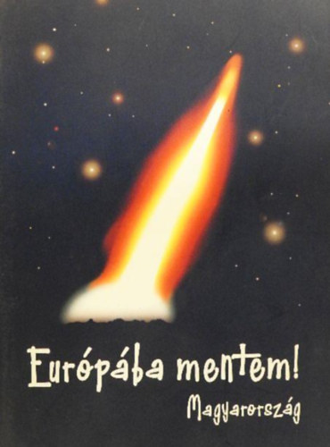 Dr. Tamás István - Európába mentem! Magyarország