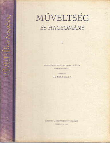 Gunda Bla  (szerk.) - Mveltsg s hagyomny (Studia ethnologoca Hungariae et Centralis ac Orientalis Europae X.)