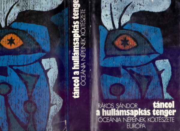 R�kos S�ndor  (ford.) Bodrogi Tibor (szerk.) - T�ncol a hull�msapk�s tenger (Veress P�l metszeteivel)