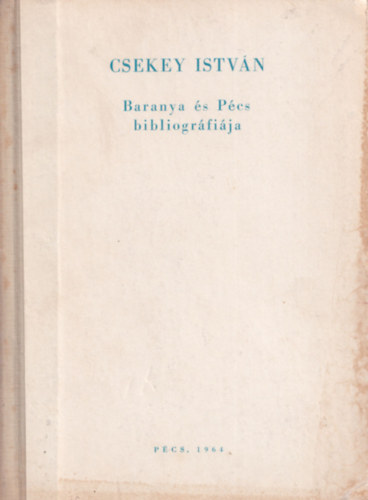 Csekey Istv�n - Baranya �s P�cs bibliogr�fi�ja
