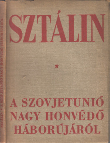 J.V. Sztlin - A Szovjetuni nagy honvd hborjrl