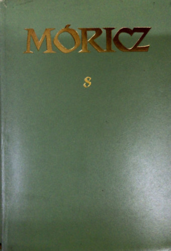 M�ricz Zsigmond - M�ricz Zsigmond reg�nyei �s elbesz�l�sei 8.