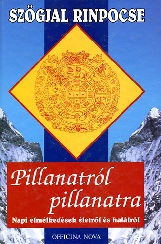 Sz�gjal Rinpocse - Pillanatr�l pillanatra