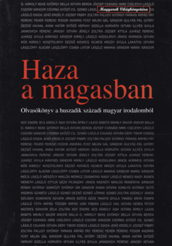 Pomog�ts B�la - Haza a magasban - Olvas�k�nyv a huszadik sz�zadi magyar irodalomb�l