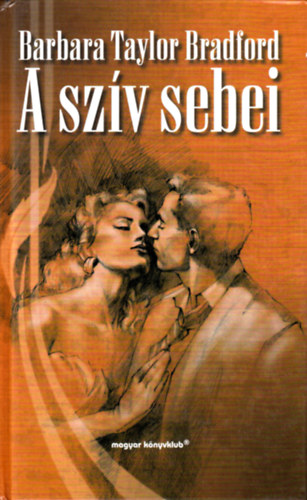 Barbara Taylor Bradford - A szív sebei