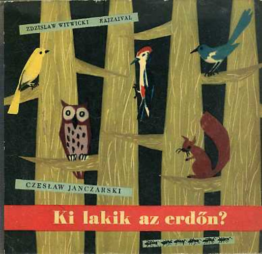 Czeslaw Janczarski - Ki lakik az erd�n?